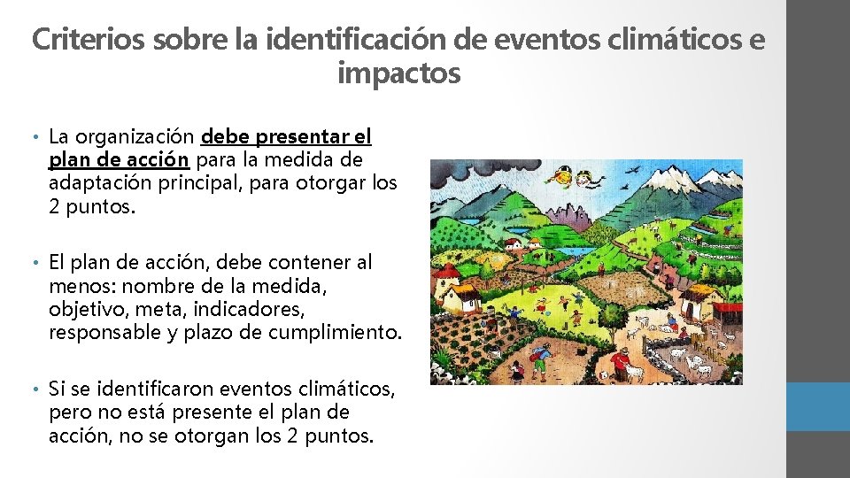 Criterios sobre la identificación de eventos climáticos e impactos • La organización debe presentar