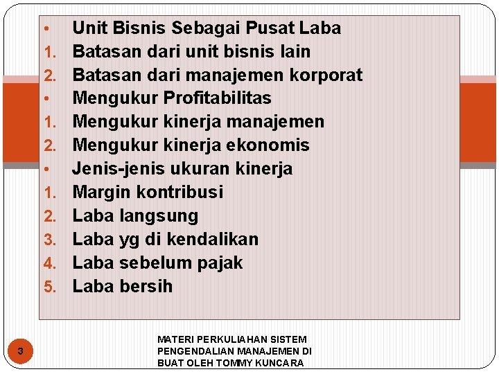  • 1. 2. 3. 4. 5. 3 Unit Bisnis Sebagai Pusat Laba Batasan