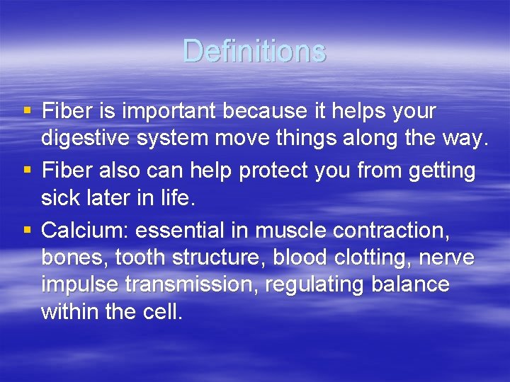 Definitions § Fiber is important because it helps your digestive system move things along