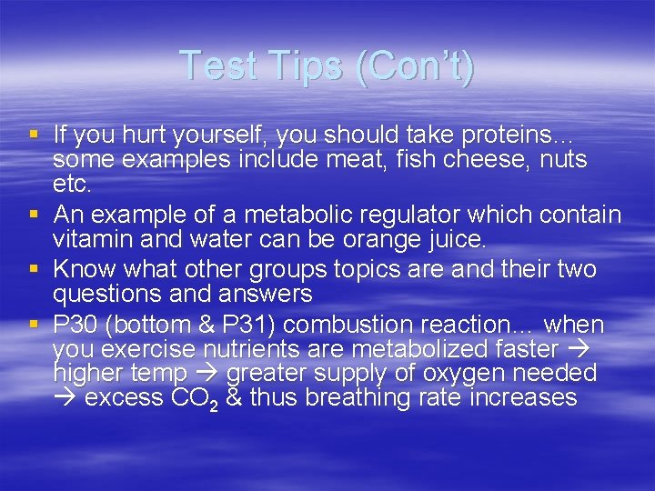 Test Tips (Con’t) § If you hurt yourself, you should take proteins… some examples