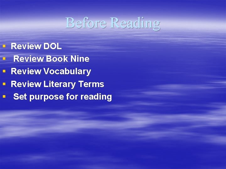 Before Reading § § § Review DOL Review Book Nine Review Vocabulary Review Literary