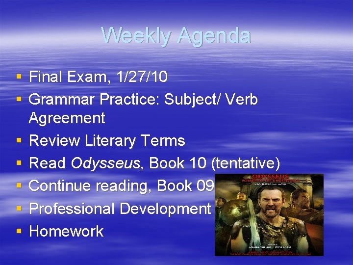 Weekly Agenda § Final Exam, 1/27/10 § Grammar Practice: Subject/ Verb Agreement § Review