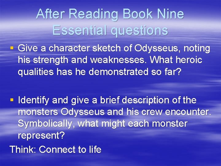 After Reading Book Nine Essential questions § Give a character sketch of Odysseus, noting