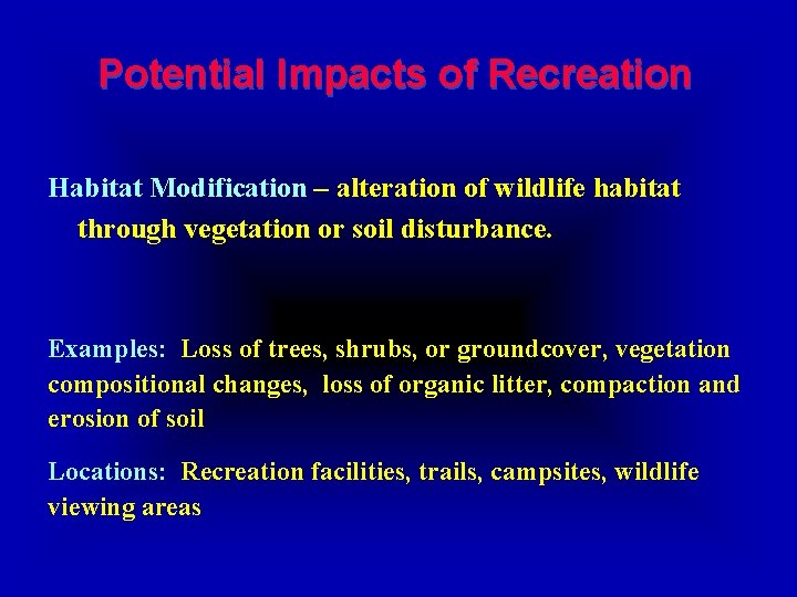 Potential Impacts of Recreation Habitat Modification – alteration of wildlife habitat through vegetation or