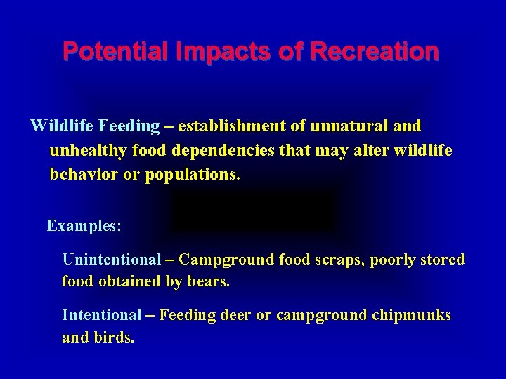 Potential Impacts of Recreation Wildlife Feeding – establishment of unnatural and unhealthy food dependencies
