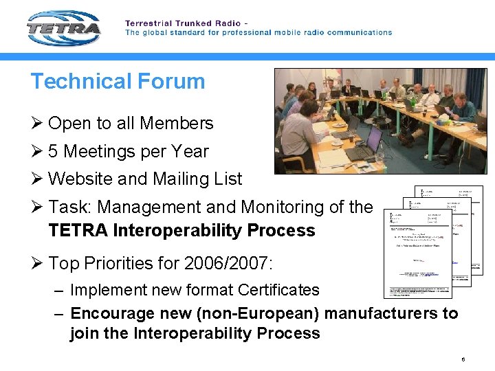 Technical Forum Ø Open to all Members Ø 5 Meetings per Year Ø Website