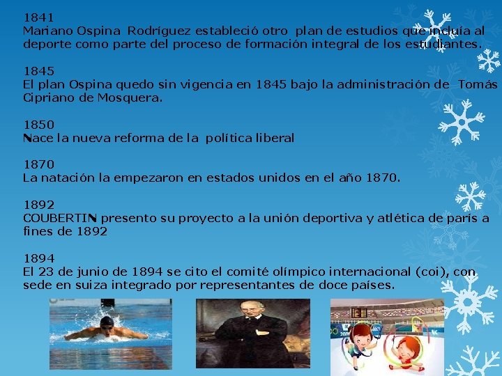 1841 Mariano Ospina Rodríguez estableció otro plan de estudios que incluía al deporte como 1841 Mariano Ospina Rodríguez estableció otro plan de estudios que incluía al deporte como