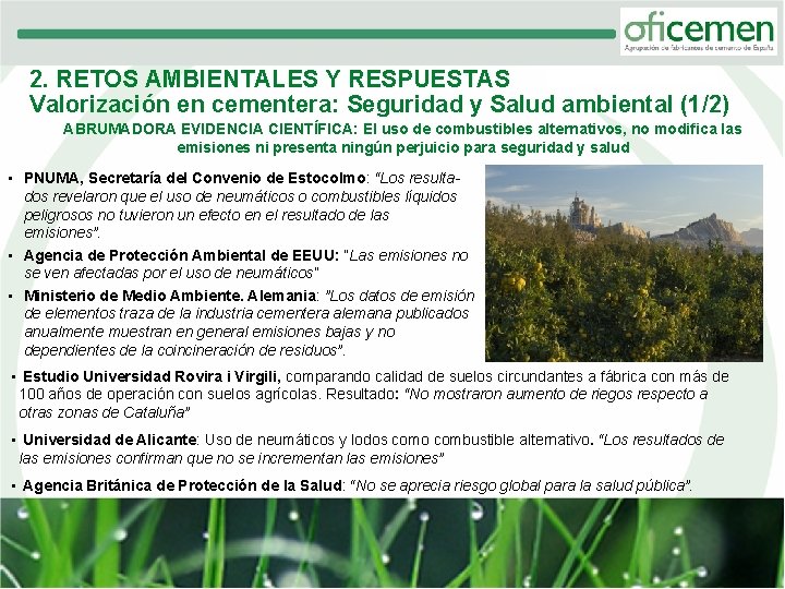 2. RETOS AMBIENTALES Y RESPUESTAS Valorización en cementera: Seguridad y Salud ambiental (1/2) ABRUMADORA