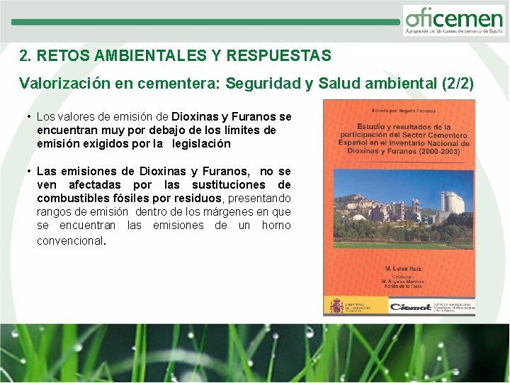 2. RETOS AMBIENTALES Y RESPUESTAS Valorización en cementera: Seguridad y Salud ambiental (2/2) •