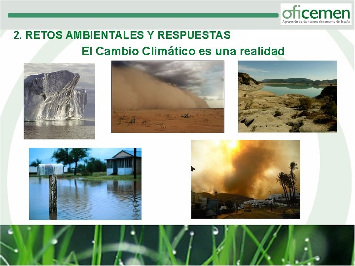 2. RETOS AMBIENTALES Y RESPUESTAS El Cambio Climático es una realidad 