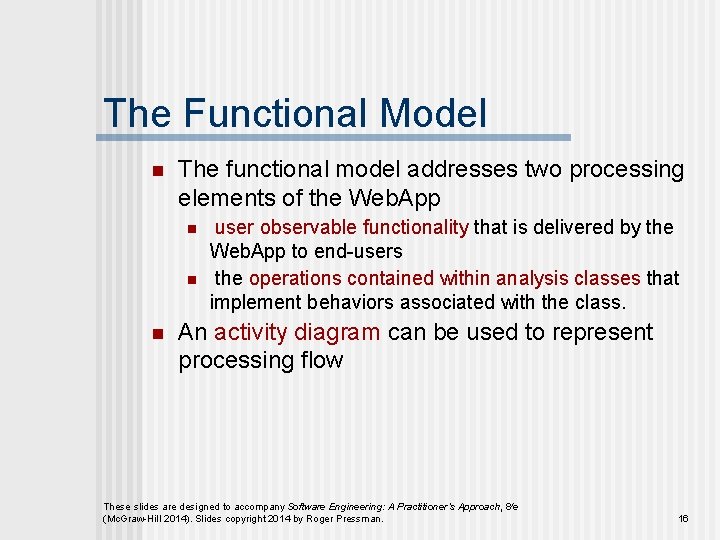 The Functional Model n The functional model addresses two processing elements of the Web.