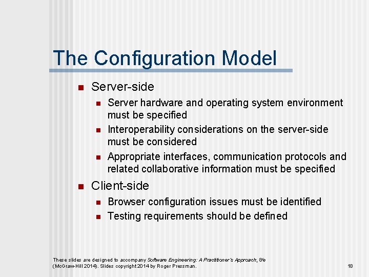 The Configuration Model n Server-side n n Server hardware and operating system environment must