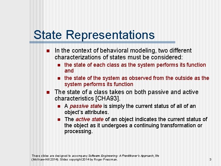 State Representations n In the context of behavioral modeling, two different characterizations of states