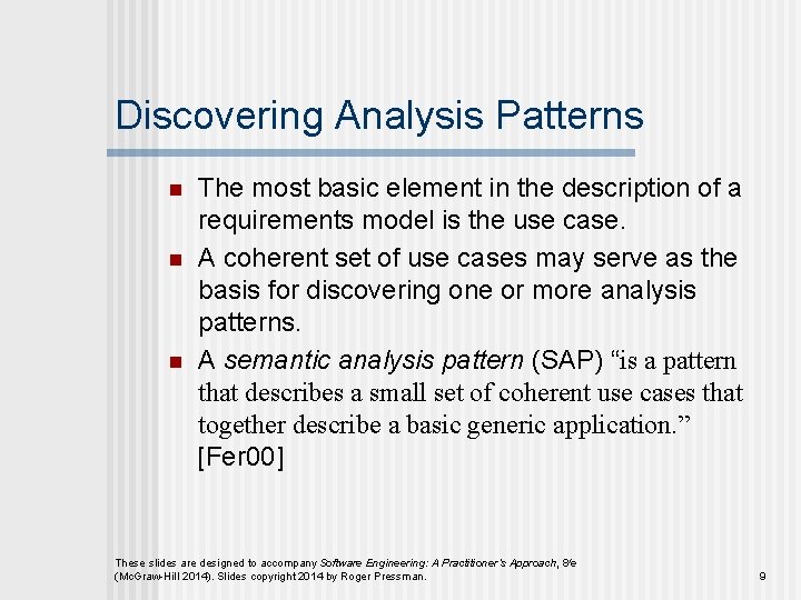 Discovering Analysis Patterns n n n The most basic element in the description of