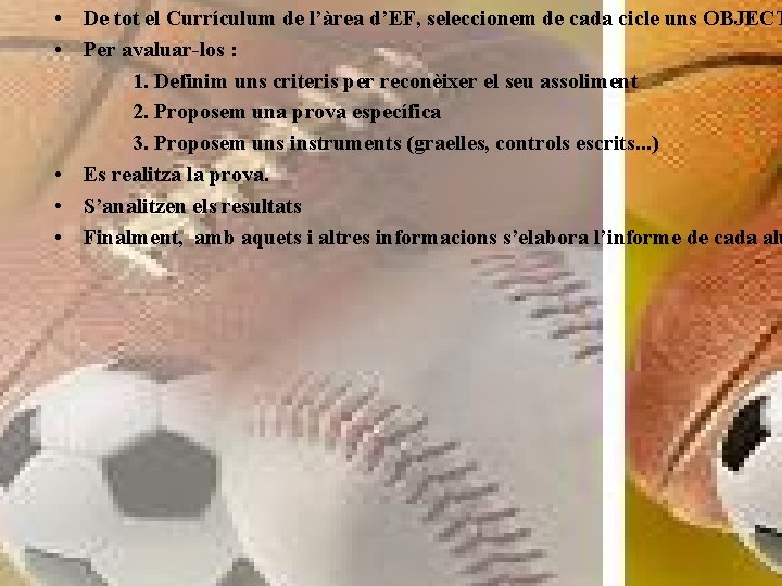  • De tot el Currículum de l’àrea d’EF, seleccionem de cada cicle uns