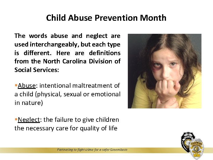 Child Abuse Prevention Month The words abuse and neglect are used interchangeably, but each