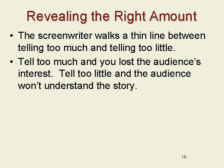 Revealing the Right Amount • The screenwriter walks a thin line between telling too