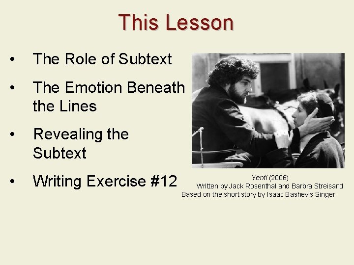 This Lesson • The Role of Subtext • The Emotion Beneath the Lines •