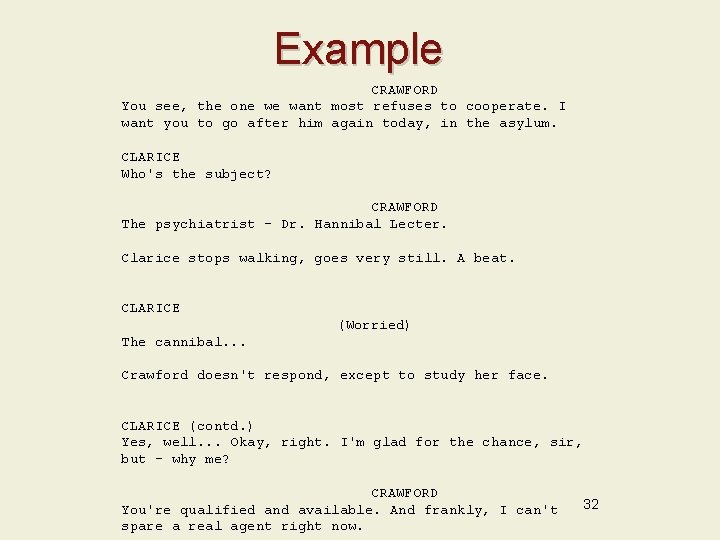 Example CRAWFORD You see, the one we want most refuses to cooperate. I want