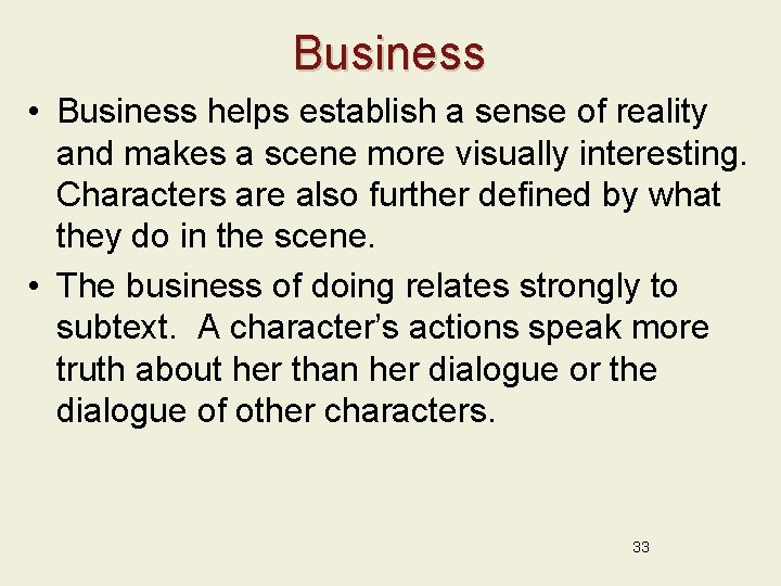 Business • Business helps establish a sense of reality and makes a scene more