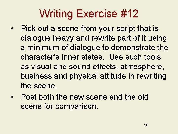 Writing Exercise #12 • Pick out a scene from your script that is dialogue