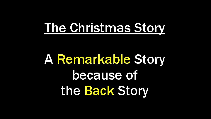 The Christmas Story A Remarkable Story because of the Back Story 