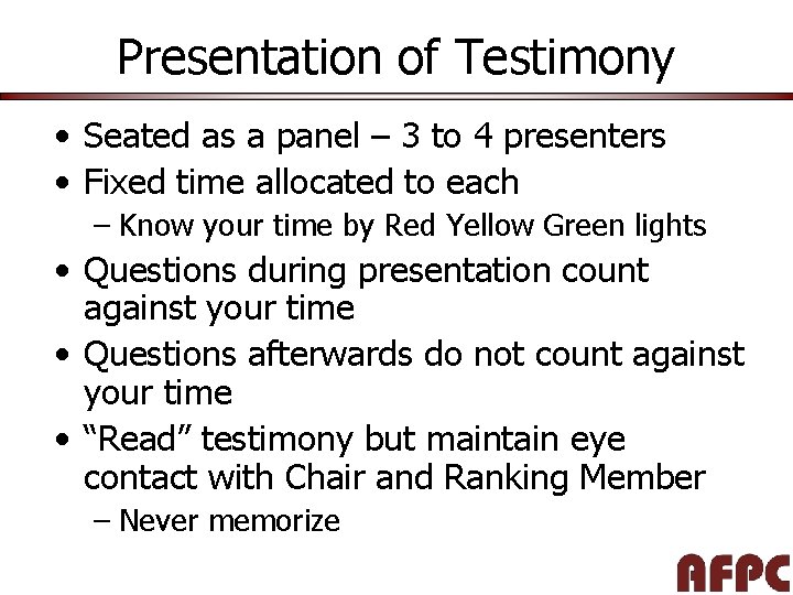Presentation of Testimony • Seated as a panel – 3 to 4 presenters •
