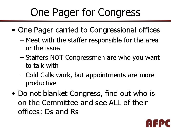 One Pager for Congress • One Pager carried to Congressional offices – Meet with