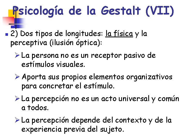 Psicología de la Gestalt (VII) n 2) Dos tipos de longitudes: la física y