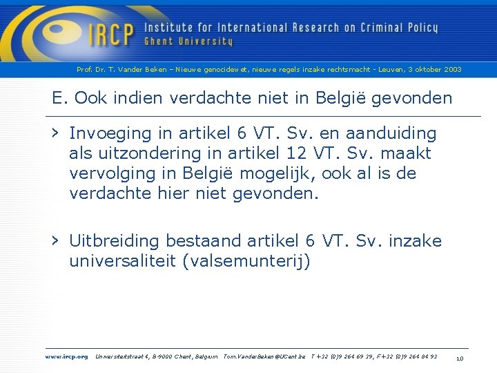 Prof. Dr. T. Vander Beken – Nieuwe genocidewet, nieuwe regels inzake rechtsmacht - Leuven,