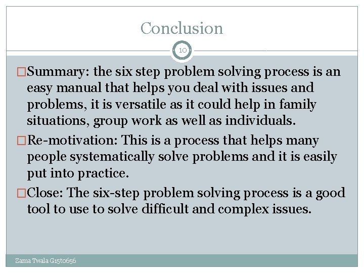 Conclusion 10 �Summary: the six step problem solving process is an easy manual that Conclusion 10 �Summary: the six step problem solving process is an easy manual that