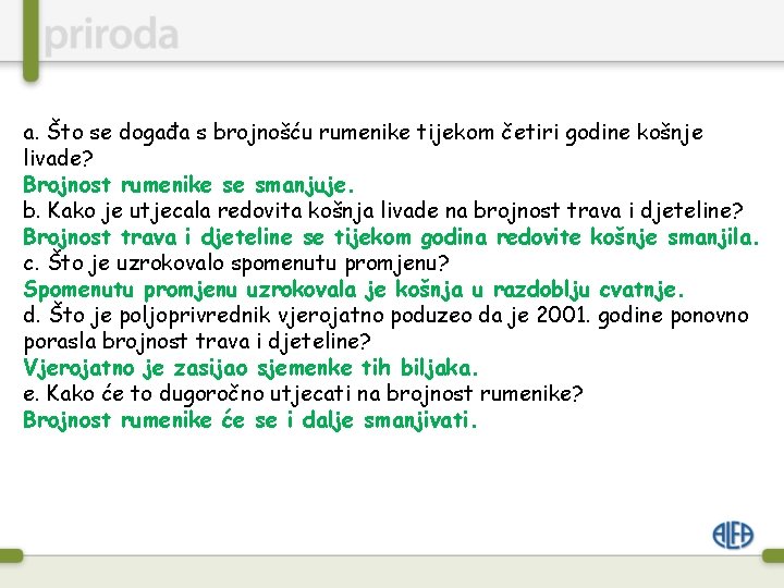 a. Što se događa s brojnošću rumenike tijekom četiri godine košnje livade? Brojnost rumenike