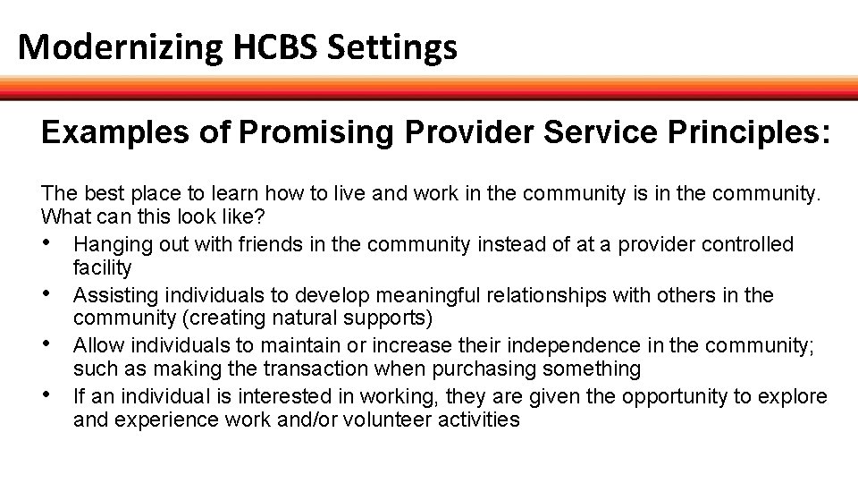 Modernizing HCBS Settings Examples of Promising Provider Service Principles: The best place to learn