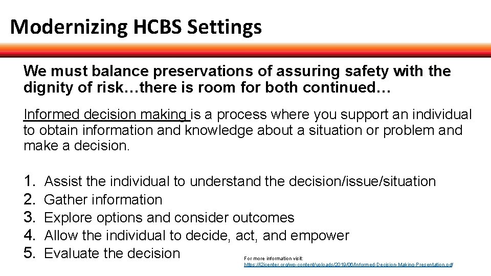 Modernizing HCBS Settings We must balance preservations of assuring safety with the dignity of