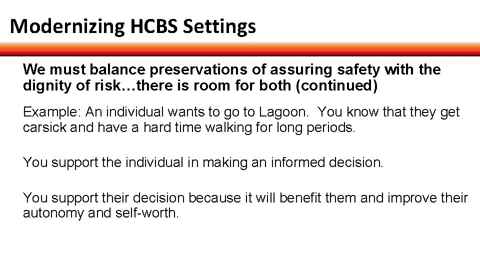 Modernizing HCBS Settings We must balance preservations of assuring safety with the dignity of