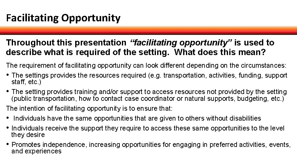 Facilitating Opportunity Throughout this presentation “facilitating opportunity” is used to describe what is required