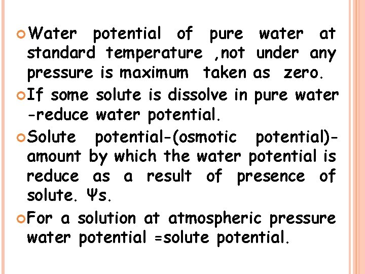  Water potential of pure water at standard temperature , not under any pressure