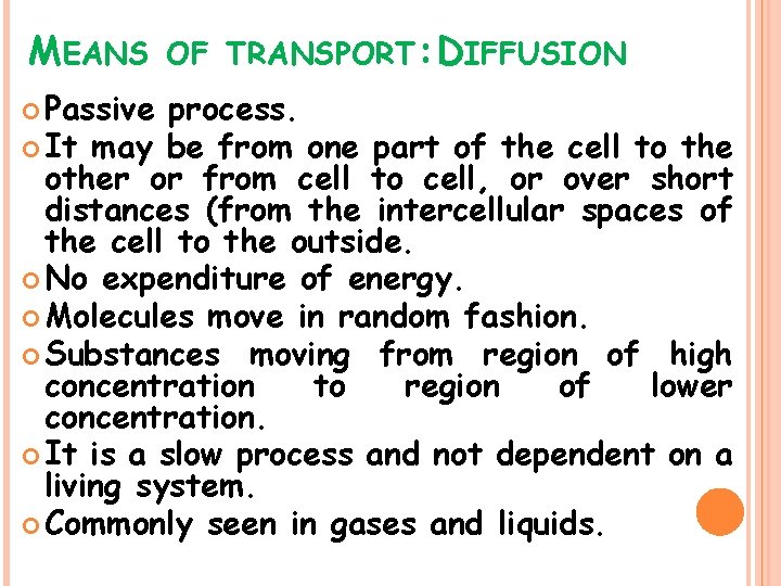 MEANS Passive OF TRANSPORT: DIFFUSION process. It may be from one part of the