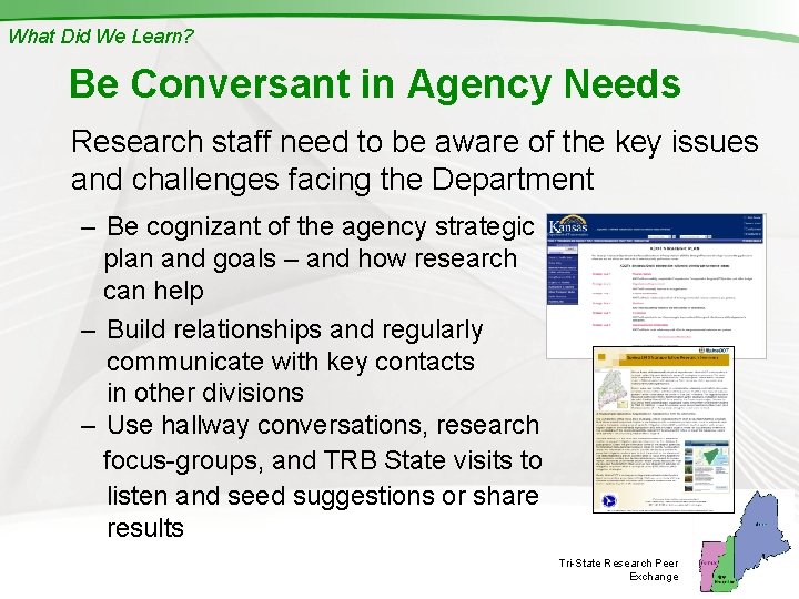 What Did We Learn? Be Conversant in Agency Needs Research staff need to be