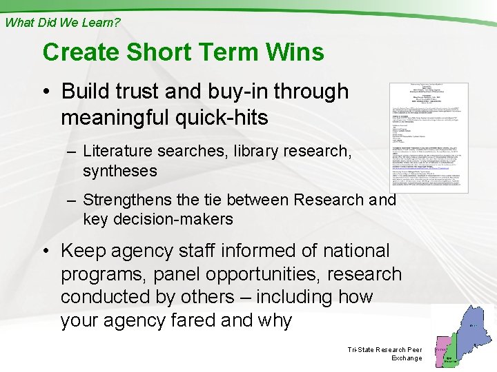 What Did We Learn? Create Short Term Wins • Build trust and buy-in through