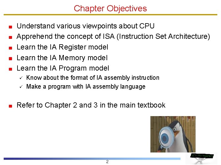 Chapter Objectives Understand various viewpoints about CPU Apprehend the concept of ISA (Instruction Set