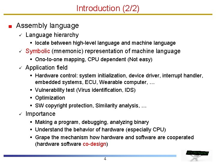 Introduction (2/2) Assembly language ü Language hierarchy § locate between high-level language and machine