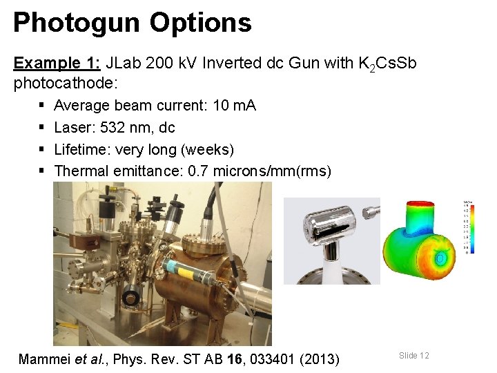 Photogun Options Example 1: JLab 200 k. V Inverted dc Gun with K 2