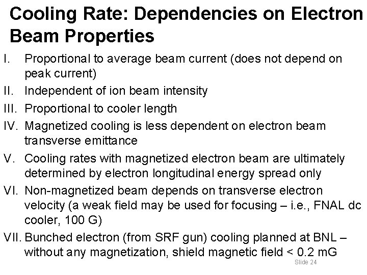 Cooling Rate: Dependencies on Electron Beam Properties I. Proportional to average beam current (does