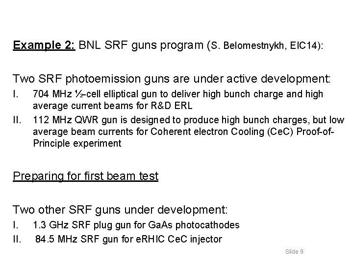 Example 2: BNL SRF guns program (S. Belomestnykh, EIC 14): Two SRF photoemission guns