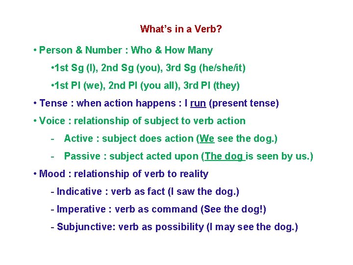 What’s in a Verb? • Person & Number : Who & How Many • What’s in a Verb? • Person & Number : Who & How Many •