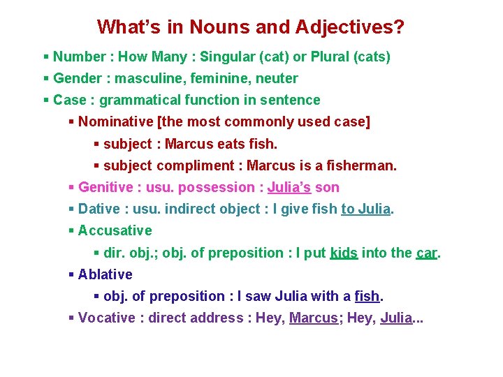 What’s in Nouns and Adjectives? § Number : How Many : Singular (cat) or What’s in Nouns and Adjectives? § Number : How Many : Singular (cat) or