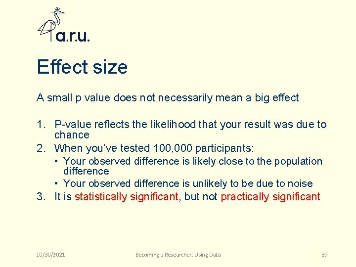 Effect size A small p value does not necessarily mean a big effect 1.