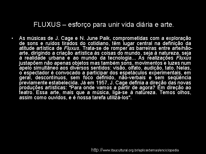 FLUXUS – esforço para unir vida diária e arte. • As músicas de J.