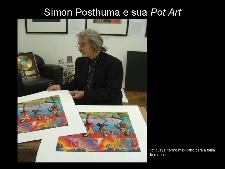 Simon Posthuma e sua Pot Art Potiguaya, termo mexicano para a folha da maconha